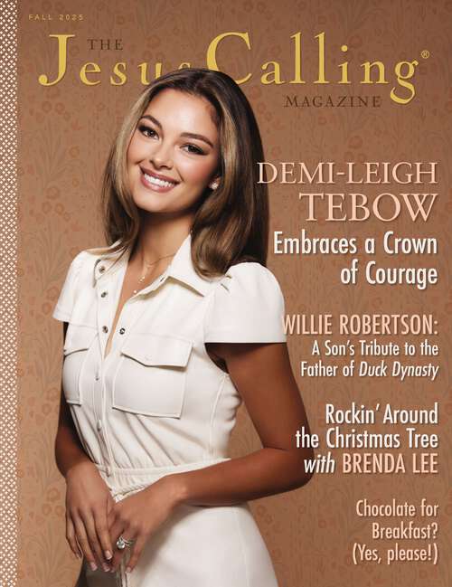 Book cover of Jesus Calling Magazine Issue 25: Demi-Leigh Tebow (The Jesus Calling Magazine)