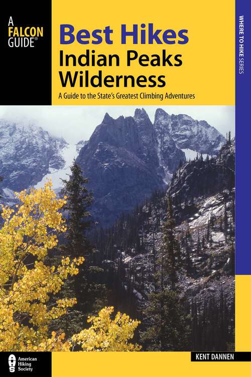 Book cover of Best Hikes Colorado's Indian Peaks Wilderness: A Guide to the Area's Greatest Hiking Adventures (Regional Hiking Series)