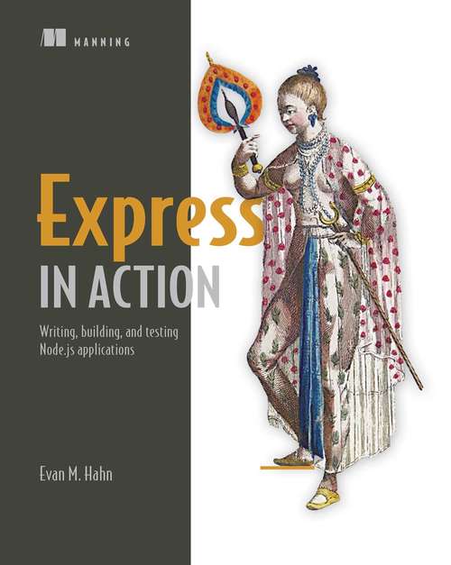Book cover of Express in Action: Writing, building, and testing Node.js applications