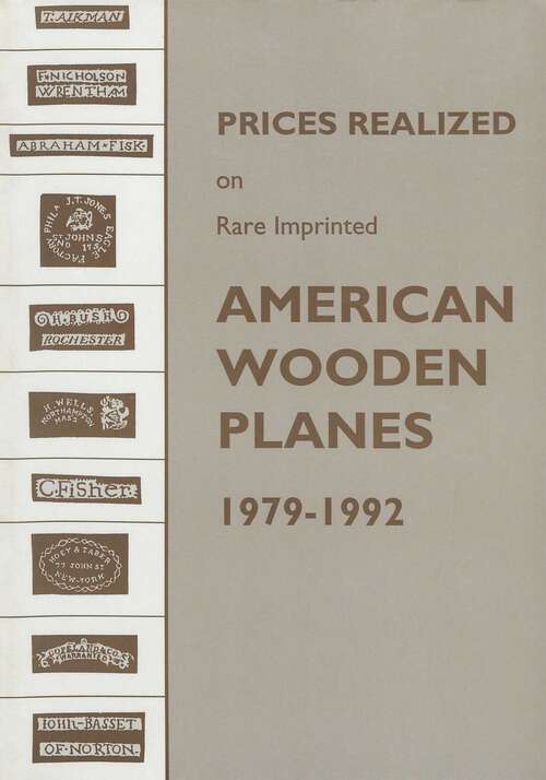 Book cover of Prices Realized on Rare Imprinted American Wooden Planes - 1979-1992