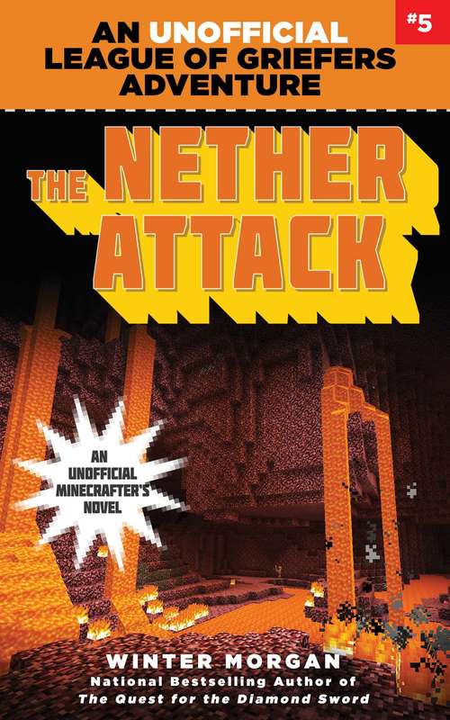 Book cover of Nether Attack: An Unofficial League of Griefers Adventure, #5 (An Unofficial League of Griefers Adventure #5)