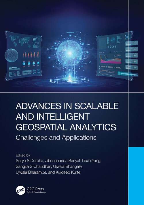 Book cover of Advances in Scalable and Intelligent Geospatial Analytics: Challenges and Applications