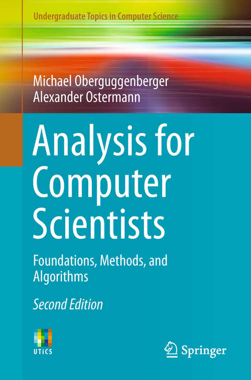 Book cover of Analysis for Computer Scientists: Foundations, Methods, And Algorithms (Undergraduate Topics in Computer Science)