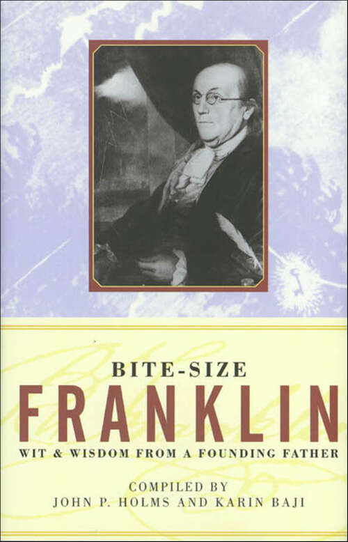 Book cover of Bite-Size Franklin: Wit & Wisdom from a Founding Father