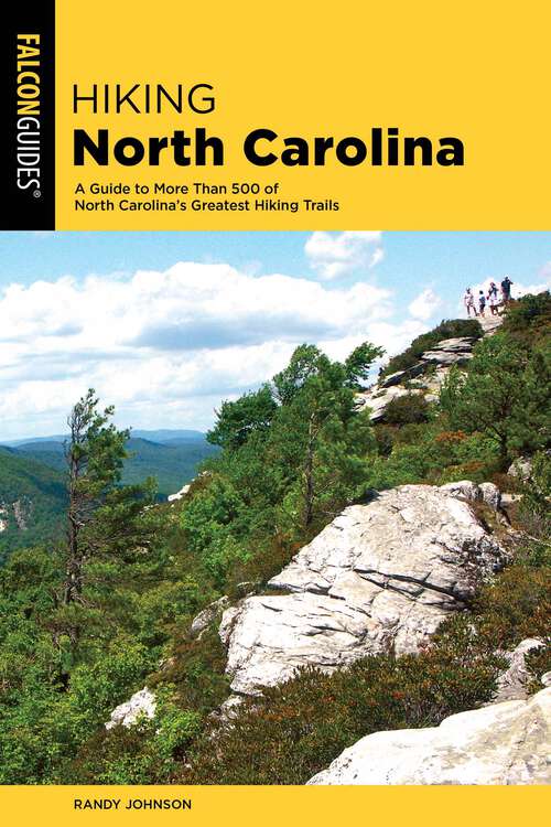 Book cover of Hiking North Carolina: A Guide to More Than 500 of North Carolina's Greatest Hiking Trails (4th Edition) (State Hiking Guides Series)