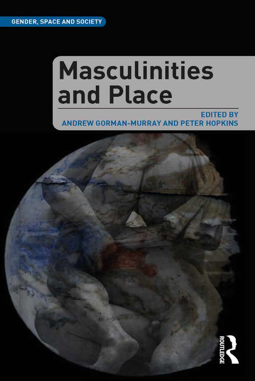 Masculinities and Place (Gender, Space and Society)