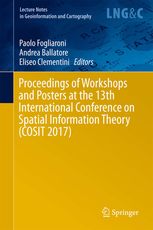 Book cover of Proceedings of Workshops and Posters at the 13th International Conference on Spatial Information Theory (COSIT #2017)