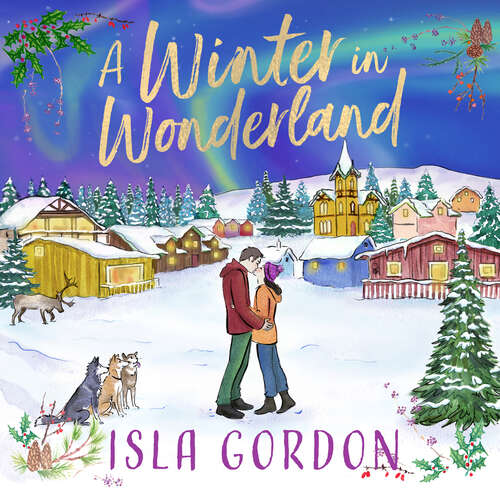 Book cover of A Winter in Wonderland: Escape to Lapland this Christmas and cosy up with a heart-warming festive romance!