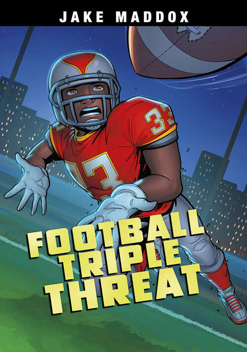 Book cover of Football Triple Threat (Jake Maddox Sports Stories Ser.)