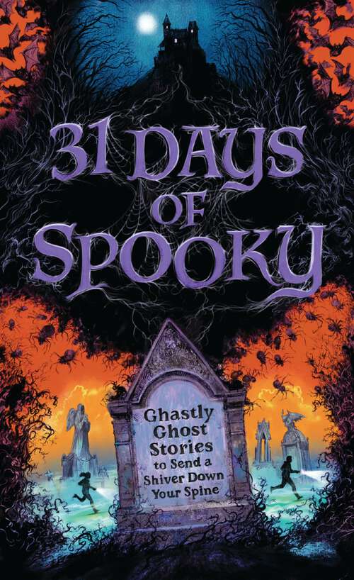 Book cover of 31 Days of Spooky: Ghastly Ghost Stories to Send a Shiver Down Your Spine (For Adults and Teens) - The Perfect Scary Supernatural Gifts for Halloween, Creepy Campouts, and other Eerie Events