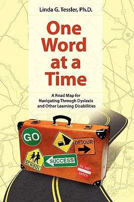 Book cover of One Word at a Time: A Road Map for Navigating Through Dyslexia and Other Learning Disabilities