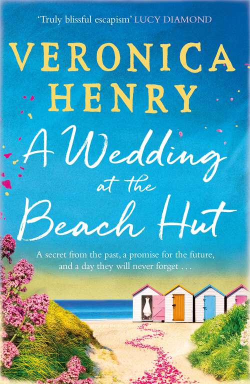 Book cover of A Wedding at the Beach Hut: The feel-good read of the summer from the Sunday Times top-ten bestselling author