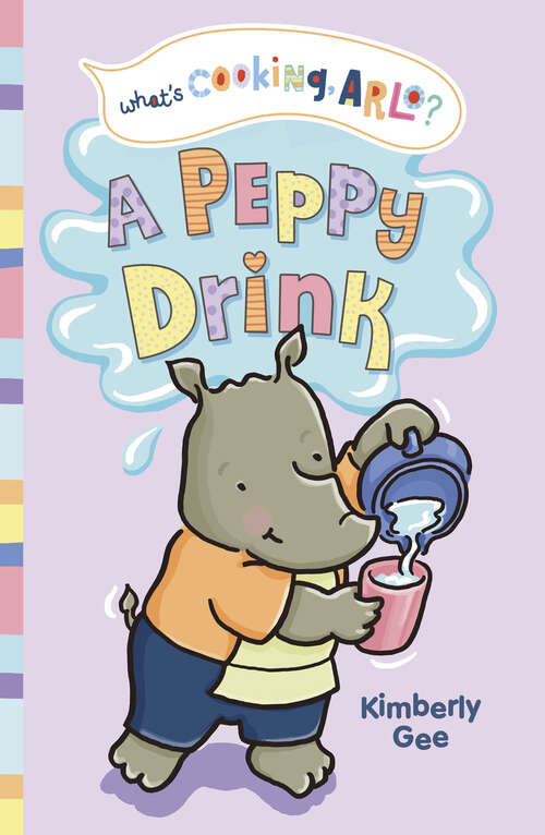 Book cover of A Peppy Drink (What's Cooking, Arlo? Ser.)