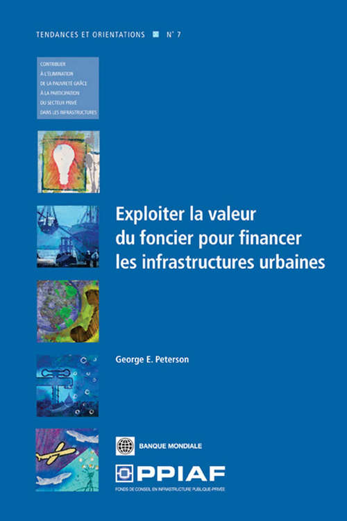 Book cover of Exploiter la valeur du foncier pour financer les infrastructures urbaines