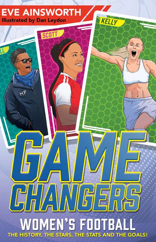 Book cover of Gamechangers: The History, the Stars, the Stats and the Goals!