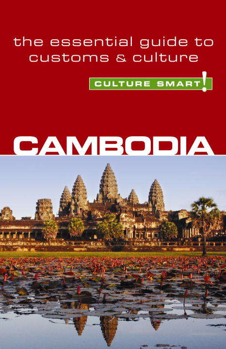 Book cover of Cambodia - Culture Smart!: The Essential Guide to Customs & Culture
