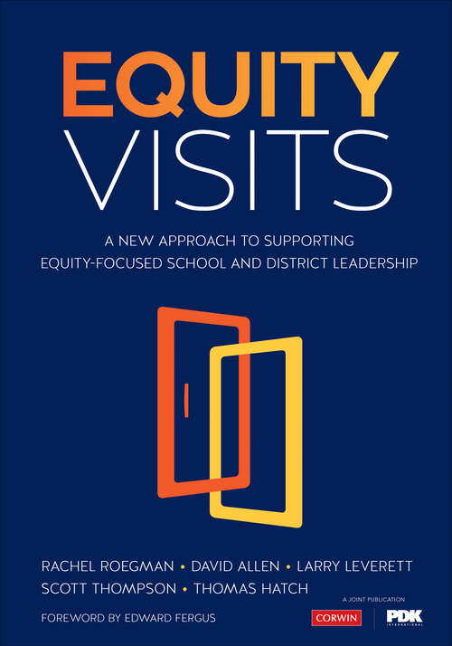 Book cover of Equity Visits: A New Approach to Supporting Equity-Focused School and District Leadership (1)