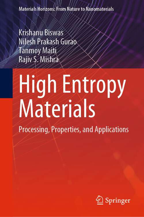 High Entropy Materials: Processing, Properties, and Applications (Materials Horizons: From Nature to Nanomaterials)