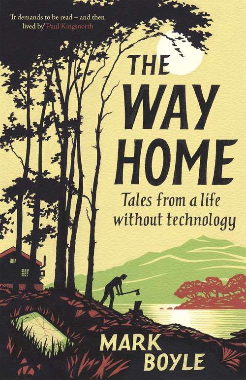 Book cover of The Way Home: Tales from a Life Without Technology