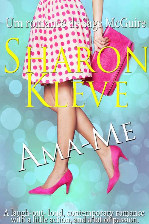 Book cover of Ama-me - Um romance de Sage McGuire