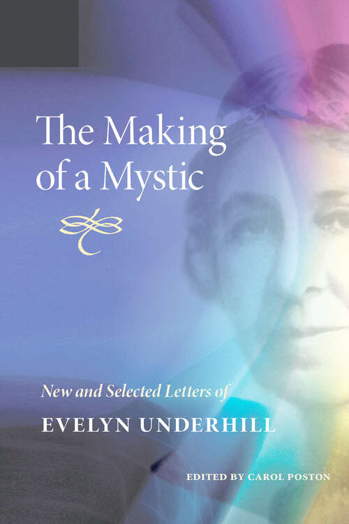Book cover of The Making of a Mystic: New and Selected Letters of Evelyn Underhill