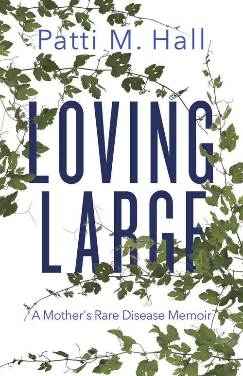 Book cover of Loving Large: A Mother's Rare Disease Memoir