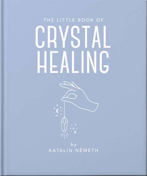 Book cover of The Little Book of Crystal Healing