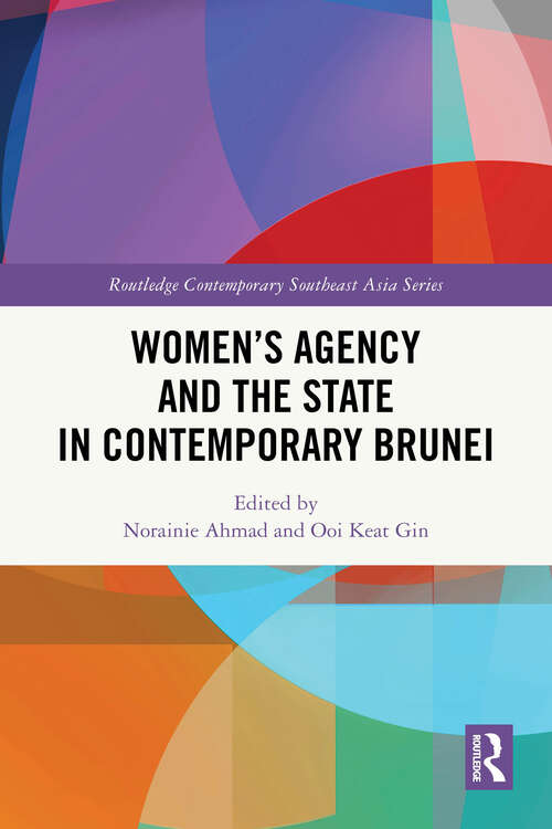Book cover of Women's Agency and the State in Contemporary Brunei (1) (Routledge Contemporary Southeast Asia Series)