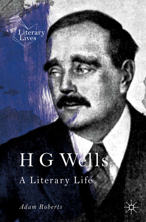 Book cover of H G Wells: A Literary Life (1st ed. 2019) (Literary Lives)