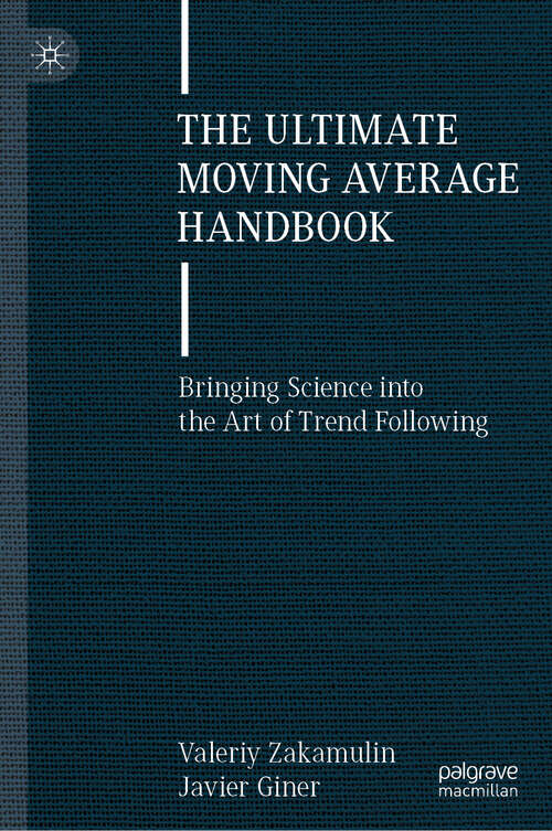 Book cover of The Ultimate Moving Average Handbook: Bringing Science into the Art of Trend Following
