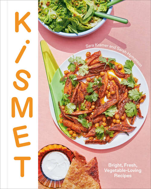 Book cover of Kismet: Bright, Fresh, Vegetable-Loving Recipes