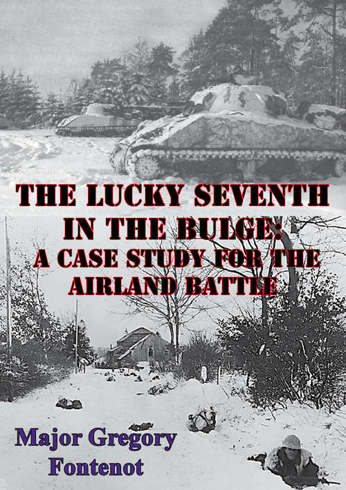 Book cover of The Lucky Seventh in the Bulge: A Case Study for the Airland Battle