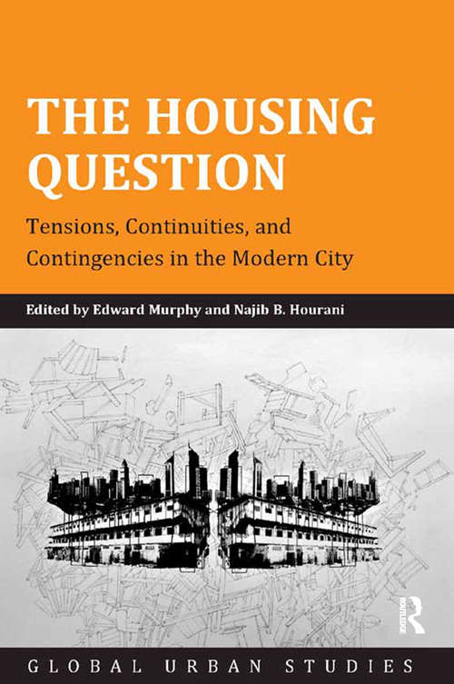 Book cover of The Housing Question: Tensions, Continuities, and Contingencies in the Modern City (Global Urban Studies)