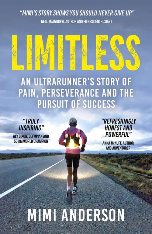 Book cover of Limitless: An Ultrarunner's Story of Pain, Perseverance and the Pursuit of Success