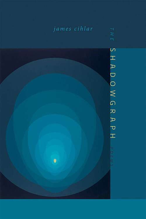Book cover of The Shadowgraph: Poems (Mary Burritt Christiansen Poetry Series)