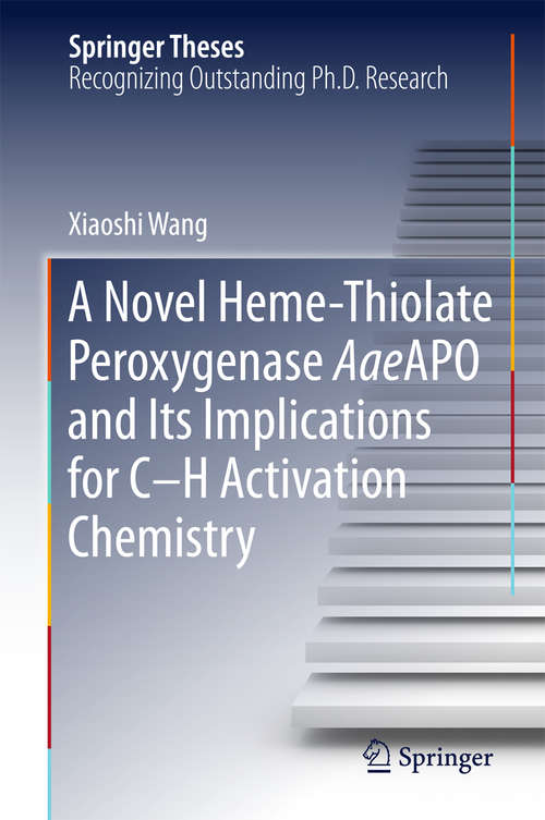 Book cover of A Novel Heme-Thiolate Peroxygenase AaeAPO and Its Implications for C-H Activation Chemistry