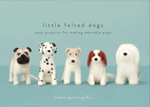 Book cover of Little Felted Dogs