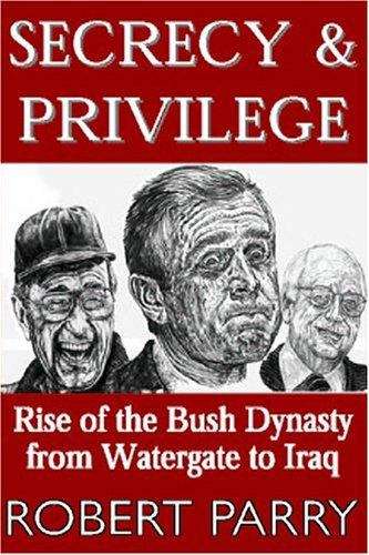 Book cover of Secrecy and Privilege: Rise of the Bush Dynasty from Watergate to Iraq