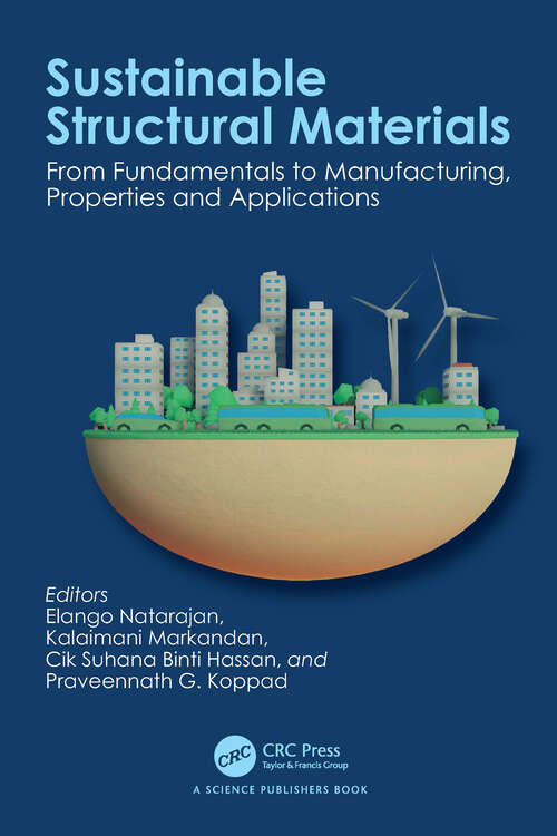 Book cover of Sustainable Structural Materials: From Fundamentals to Manufacturing, Properties and Applications (1)