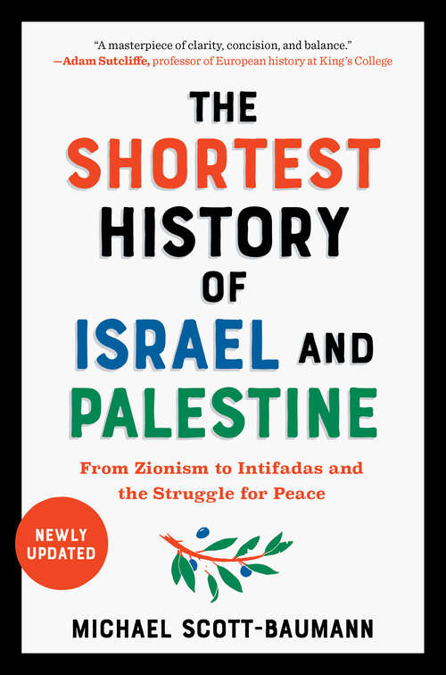 Book cover of The Shortest History of Israel and Palestine: From Zionism To Intifadas And The Struggle For Peace (Shortest History #0)