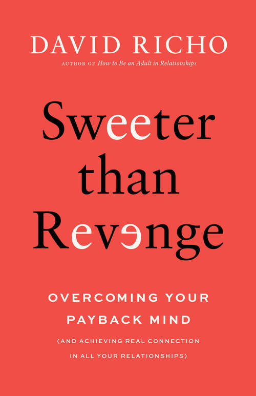 Book cover of Sweeter than Revenge: Overcoming Your Payback Mind