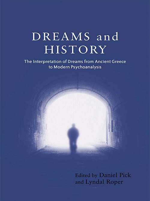 Book cover of Dreams and History: The Interpretation of Dreams from Ancient Greece to Modern Psychoanalysis