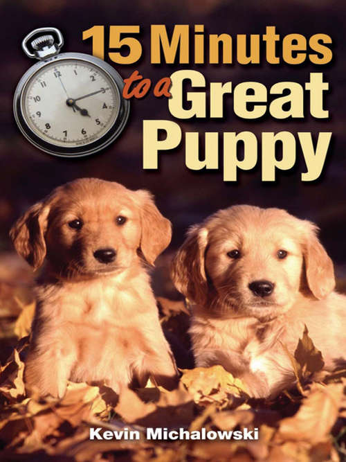 Book cover of 15 Minutes to a Great Puppy (2)