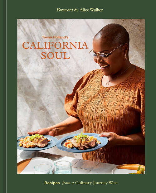 Book cover of Tanya Holland's California Soul: Recipes from a Culinary Journey West [A Cookbook]