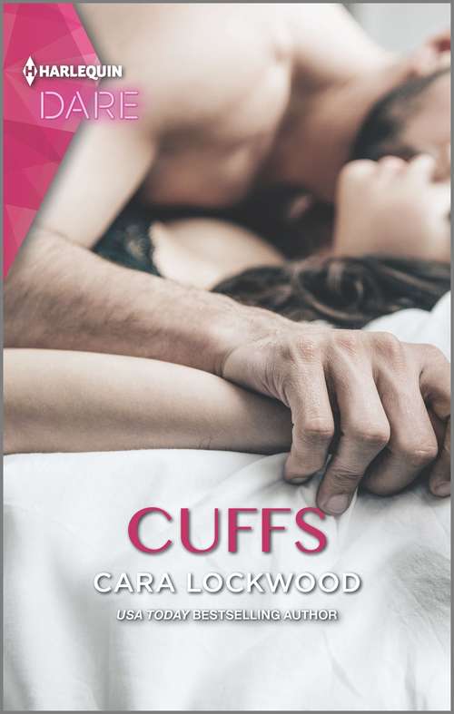 Cuffs: A Scorching Hot Romance (Mills And Boon Dare Ser.)