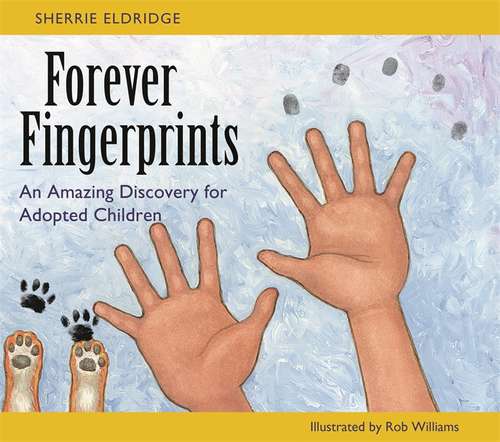 Book cover of Forever Fingerprints: An Amazing Discovery for Adopted Children