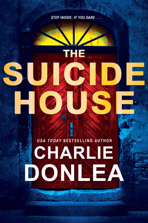 Book cover of The Suicide House: A Gripping and Brilliant Novel of Suspense (A Rory Moore/Lane Phillips Novel #2)