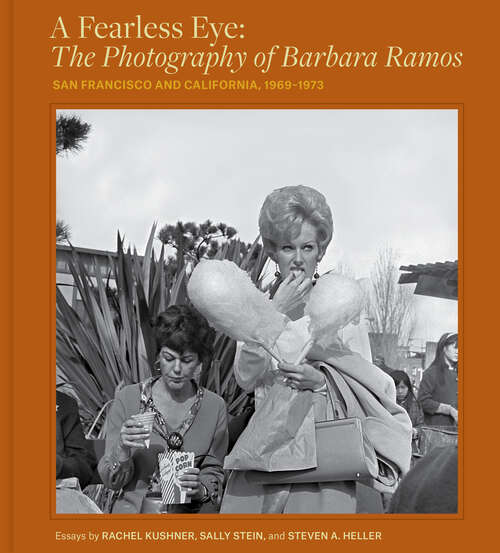 Book cover of A Fearless Eye: San Francisco and California, 1969–1973