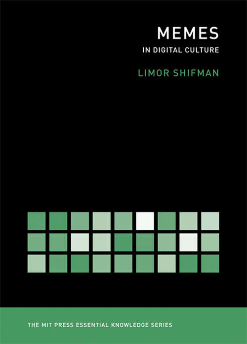 Book cover of Memes in Digital Culture: In Digital Culture (The MIT Press Essential Knowledge series)