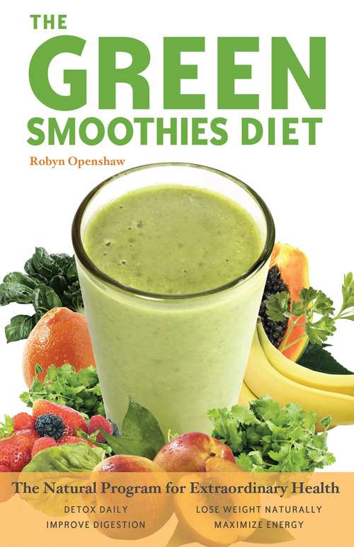Book cover of Green Smoothies Diet: The Natural Program for Extraordinary Health